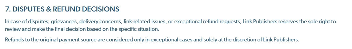 Link Publishers refund policy, section 7, Disputes and Refund Decisions: refunds to the original payment source are considered only in exceptional cases and solely at the discretion of Link Publishers